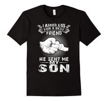 I Asked God a Best Friend He Sent Me My Son T-Shirt
