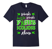 Friends Don't Let Friends Fight SCOLIOSIS Alone T-Shirt
