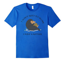 Funny Niffler T-Shirt - I Don't Need to Work