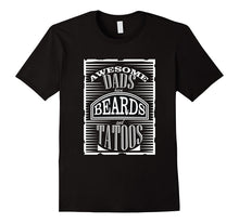 Awesome Dads Have Tattoos and Beards Funny Beard Shirt