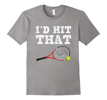 I'd Hit That Funny Tennis T-Shirt - Men Women