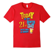 21st Birthday Funny Tee, Today Is My Birthday, Buy Me a Shot