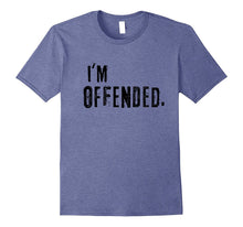 Funny I'm Offended Politically Disagreeable T-Shirt