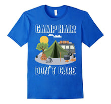 Camp Hair Don't Care T-Shirt Funny Camping Gift Happy Camper