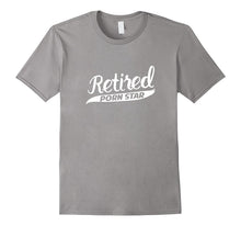 Retired Porn Star Funny Gag Gift T-Shirt