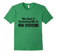 My Aunt Is Promoting Me to BIG COUSIN! Cute & Funny Shirt
