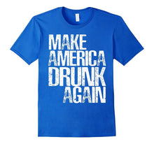 Make America Drunk Again Shirt Gift for American Patriotic