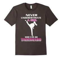 Never Underestimate a Girl Who Can Do Taekwondo T-Shirt