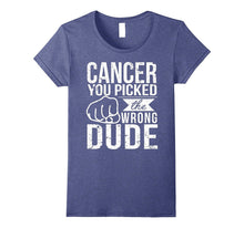 Cancer You Picked the Wrong Dude T-Shirt Dad Cancer Shirt
