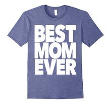 Hugest Best Mom Ever T-Shirt Possible for Moms Mothers Mama