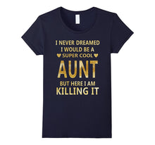 I Never Dreamed I Would Be a Super Cool Aunt T-Shirt