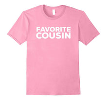 Favorite Cousin T-Shirt | Only for the Best Cousin