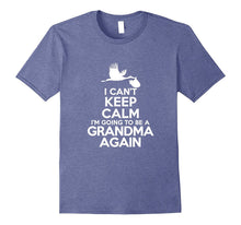 I Can't Keep Calm I'm Going to Be a Grandma Again T-Shirt