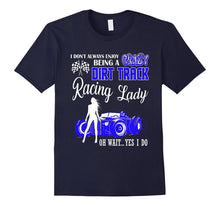 Being a Crazy Dirt Track Racing Lady T Shirt