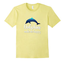 Dolphins Make Me Happy T-Shirt Girls Women