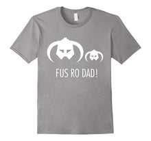Fus Ro Dad! T-Shirt Happy Father's Day