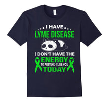 I Have Lyme Disease I Don't Have the Energy T Shirt