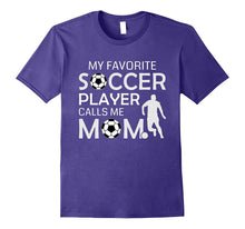 My Favorite Soccer Player Calls Me Mom - Soccer Gift T-Shirt