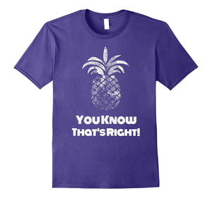 "You Know That's Right" Pineapple Psych Detective T-Shirt