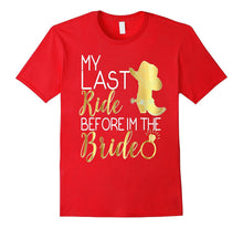 My Last Ride Before I'm the Bride Shirt Wedding Cowboy Boots