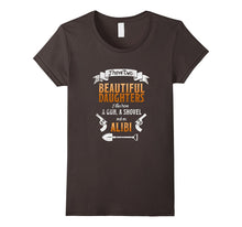 I Have Two Beautiful Daughters Gun Shovel Alibi T-Shirt Tee