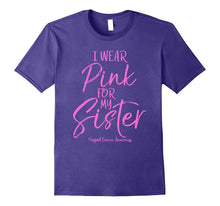 I Wear Pink for My Sister Support Cancer Awareness Shirt