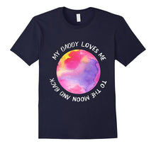 My Daddy Loves Me to the Moon Shirt for Girl | Daughter