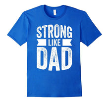 Strong Like Dad T-Shirt for Boys and Girls Father's Day Gift