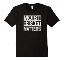 Moist Brisket Matters Funny BBQ T-Shirt