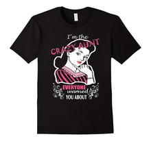 The Crazy Aunt Shirt - Everyone Warned You About Funny Aunt