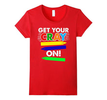 GET YOUR CRAY ON Shirt - FUNNY CRAYON T-Shirt
