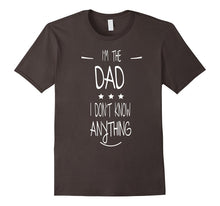 Men's I'M THE DAD - I DON'T KNOW ANYTHING - FUNNY SHIRT