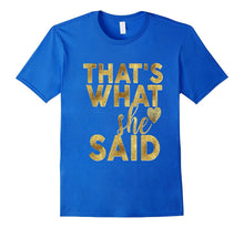 Bridesmaid Shirt Thats What She Said Wedding Bachelorette