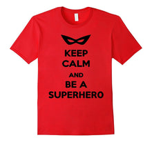 Keep Calm and Be a Superhero T-Shirt