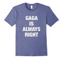 Gaga Is Always Right Funny Shirt for Grandma
