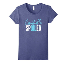 Essentially Spoiled Funny Essential Oils Shirt