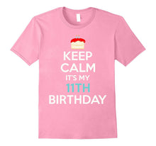 Keep Calm It's My 11th Birthday T-Shirt