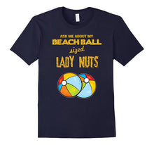 Beach Ball Sized Lady Nuts T-Shirt  Beachball Size Funny Top
