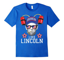 Drinkin' Like Lincoln - Funny July 4th Shirt Design!