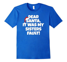 Dear Santa, It Was My Sisters Fault - Christmas Related