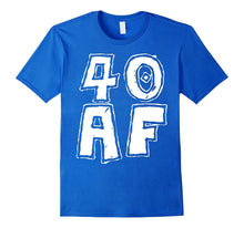 40 AF T-Shirt Cool Birthday Gift Shirt