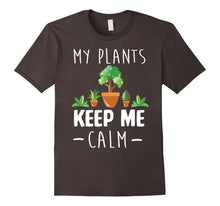 Funny My Plants Keep Me Calm Gardeners Farmer T- Shirt