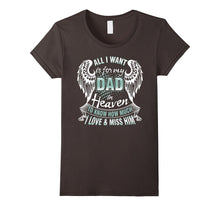 All I Want Is for My Dad in Heaven Know How Much I Love Him