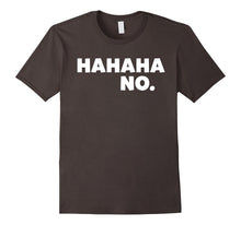 Hahaha No Funny T-Shirt