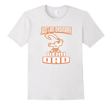 Just an Ordinary Demi Dad Funny Gift for Fathers T-Shirt
