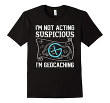 Geocaching Shirt: Funny Suspicious Geocacher T-Shirt
