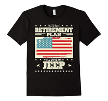Retirement Gifts Tee I'll Drive My Jeep  Retirement Plan