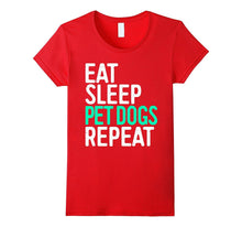 Eat Sleep Pet Dogs Repeat T-Shirt Funny Pet Lover Gift Shirt