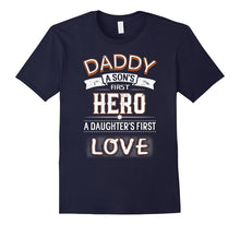 Daddy a Son's First Hero a Daughter's First Love T-Shirt