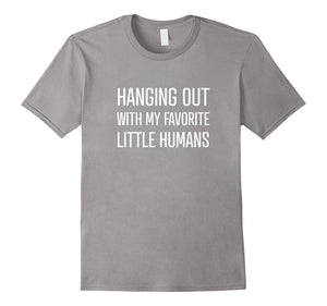 "Hanging Out With My Favorite Humans" - Funny Dad Mom Tshirt